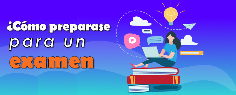 ¿Cómo preparse para un examen? Aquí los mejores consejos.