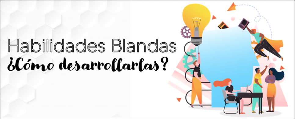 Habilidades blandas: ¿Cómo desarrollarlas? 