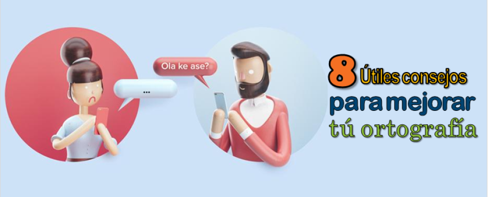 8 Útiles consejos para mejorar tu ortografía 