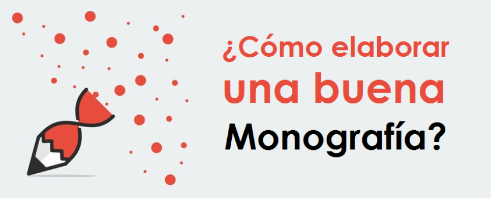 Guía ¿Cómo hacer una buena monografía?